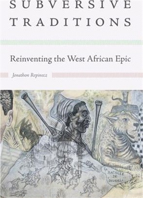 Subversive Traditions ― Reinventing the West African Epic