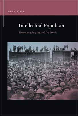 Intellectual Populism ― Rhetoric, Resistance, and the People in the Pursuit of Knowledge