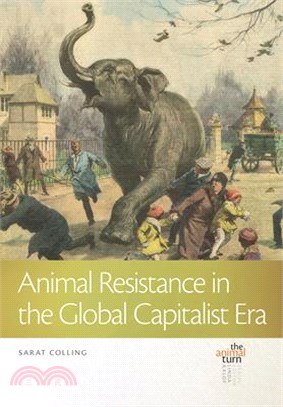 Animal Resistance in the Global Capitalist Era