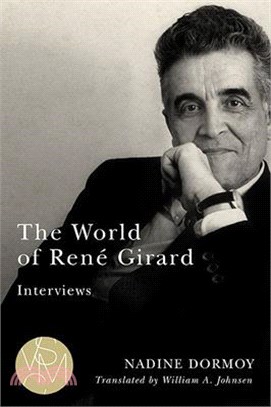 The World of René Girard: Interviews