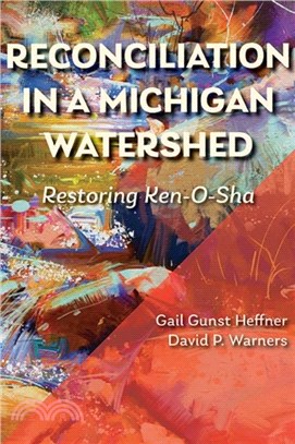 Reconciliation in a Michigan Watershed：Restoring Ken-O-Sha
