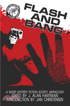 Flash and Bang：A Short Mystery Fiction Society Anthology (Large Print Edition)