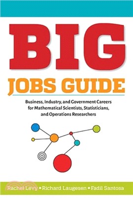 BIG Jobs Guide：Business, Industry, and Government Careers for Mathematical Scientists, Statisticians, and Operations Researchers