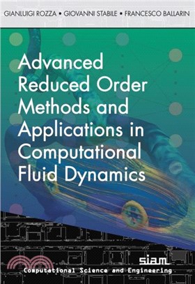 Advanced Reduced Order Methods and Applications in Computational Fluid Dynamics