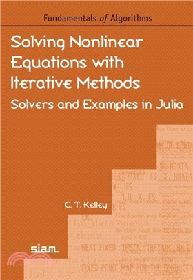 Solving Nonlinear Equations with Iterative Methods：Solvers and Examples in Julia