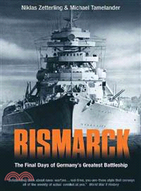 Bismarck ─ The Final Days of Germany's Greatest Battleship