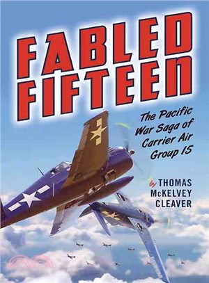 Fabled Fifteen ─ The Pacific War Saga of Carrier Air Group 15