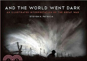 And the World Went Dark ─ An Illustrated Interpretation of the Great War