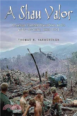 A Shau Valor ─ American Combat Operations in the Valley of Death, 1963-1971