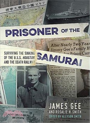 Prisoner of the Samurai ─ Surviving the Sinking of the Uss Houston and the Death Railway