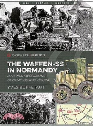 The Waffen-ss in Normandy ― July 1944, Operations Goodwood and Cobra