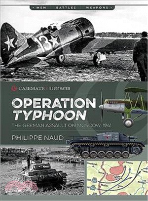 Operation Typhoon ― The German Assault on Moscow, 1941
