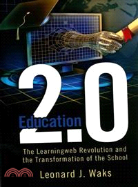 Education 2.0—The Learningweb Revolution and the Transformation of the School
