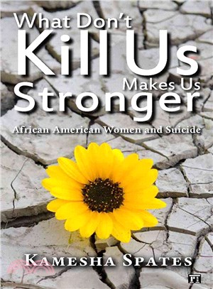 What Don't Kill Us Makes Us Stronger ─ African American Women and Suicide