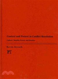 Context and Pretext in Conflict Resolution ─ Culture, Identity, Power, and Practice