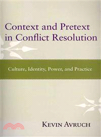 Context and Pretext in Conflict Resolution ─ Culture, Identity, Power, and Practice