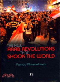 The New Arab Revolutions That Shook the World