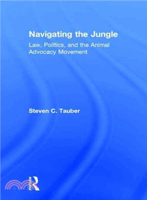 Navigating the Jungle ─ Law, Politics, and the Animal Advocacy Movement