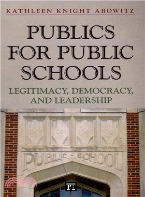 Publics for Public Schools ─ Legitimacy, Democracy, and Leadership