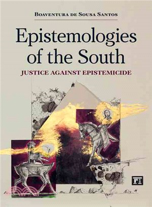 Epistemologies of the South ─ Justice against Epistemicide