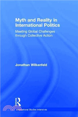 Myth and Reality in International Politics ─ Meeting Global Challenges Through Collective Action