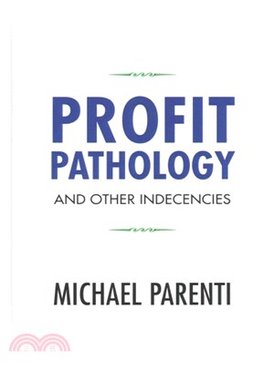 Profit Pathology ─ And Other Indecencies