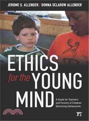 Ethics for the Young Mind ― A Guide for Teachers and Parents of Children Becoming Adolescents