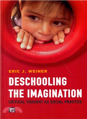 Deschooling the Imagination ― Critical Thought As Social Practice