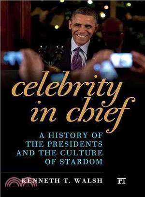 Celebrity in Chief ─ A History of the Presidents and the Cult of Stardom