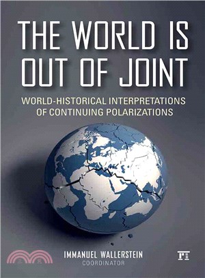 The World Is Out of Joint ─ World-Historical Interpretations of Continuing Polarizations
