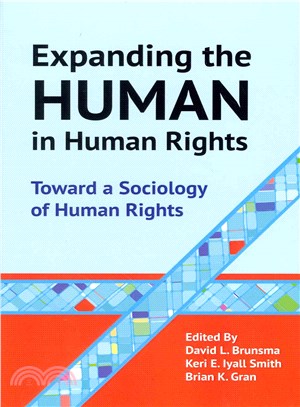 Expanding the Human in Human Rights ― Toward a Sociology of Human Rights