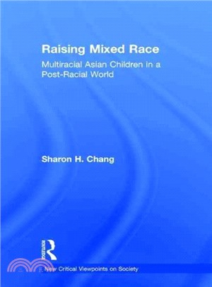 Raising Mixed Race ─ Multiracial Asian Children in a Post-Racial World