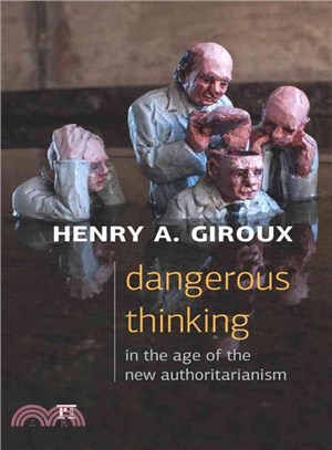 Dangerous Thinking in the Age of the New Authoritarianism