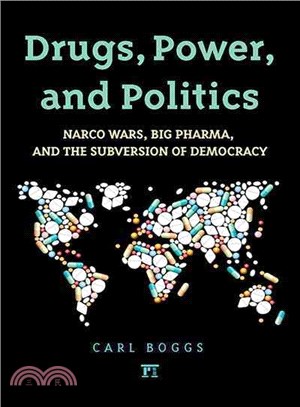 Drugs, Power, and Politics ─ Narco Wars, Big Pharma, and the Subversion of Democracy