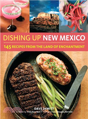 Dishing Up New Mexico ─ 145 Recipes from the Land of Enchantment