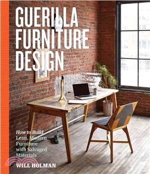 Guerilla Furniture Design ─ How to Build Lean, Modern Furniture with Salvaged Materials