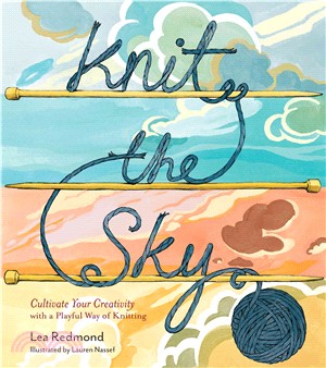 Knit the Sky ─ Cultivate Your Creativity With a Playful Way of Knitting