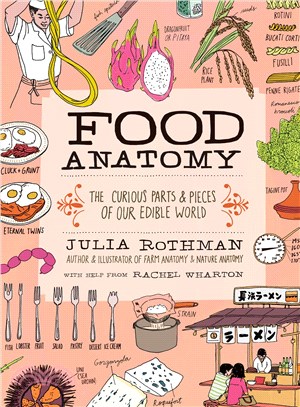 Food Anatomy: The Curious Parts & Pieces of Our Edible World | 拾書所