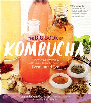 The Big Book of Kombucha ─ Brewing, Flavoring, and Enjoying the Health Benefits of Fermented Tea