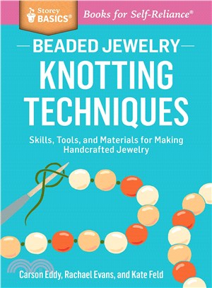 Beaded Jewelry ─ Knotting Techniques: Skills, Tools, and Materials for Making Handcrafted Jewelry