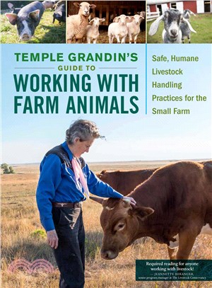 Temple Grandin's Guide to Working With Farm Animals ─ Safe, Humane Livestock Handling Practices for the Small Farm
