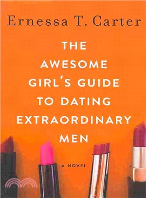 The Awesome Girl's Guide to Dating Extraordinary Men