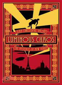 Luminous Chaos