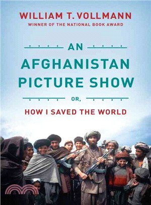 An Afghanistan Picture Show ─ Or, How I Saved the World