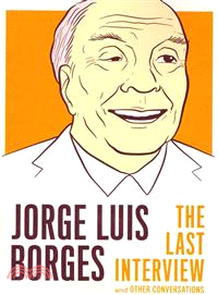 Jorge Luis Borges ─ The Last Interview and Other Conversations