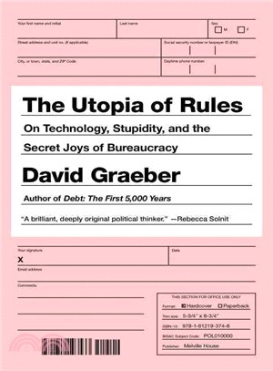 The Utopia of Rules ─ On Technology, Stupidity, and the Secret Joys of Bureaucracy
