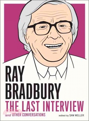 Ray Bradbury ─ The Last Interview and Other Conversations