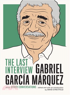 Gabriel Garcia Marquez ─ The Last Interview and Other Conversations