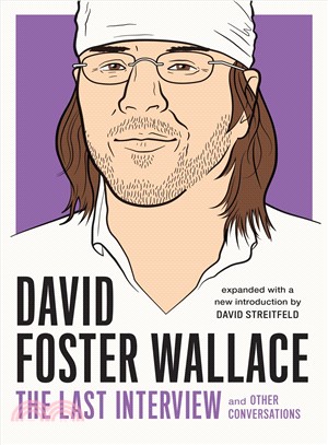 David Foster Wallace ― The Last Interview and Other Conversations; With New Introduction