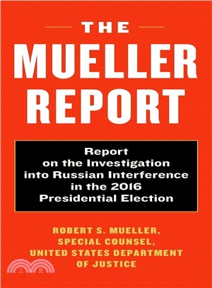 The Mueller Report ― The Findings of the Office of the Special Counsel on Russian Interference in the 2016 Election